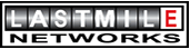 Last Mile Networks